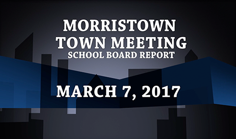 Morristown Town Meeting – School Board Report, 2017