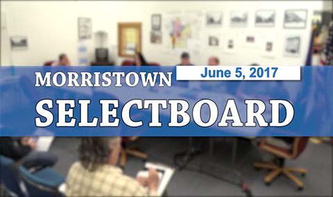 Morristown Selectboard, 6/5/17