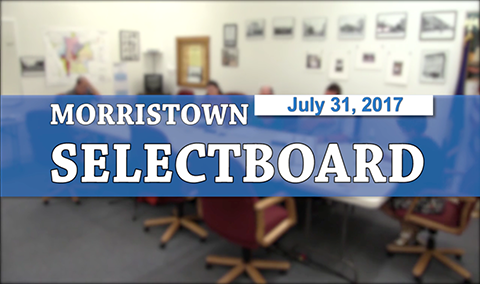 Morristown Selectboard, 7/31/17