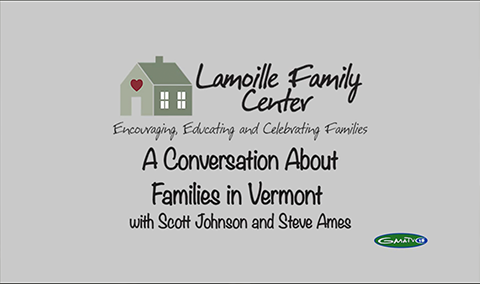 Lamoille Family Center, A Conversation About Families In Vermont with Scott Johnson and Steve Ames