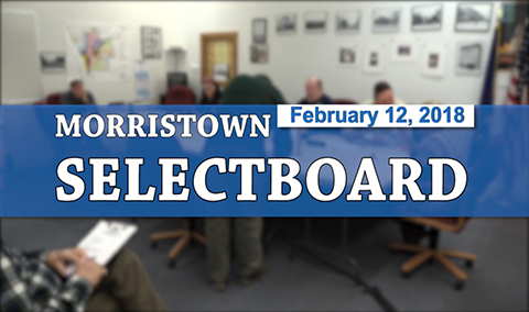 Morristown Selectboard, 2/12/18