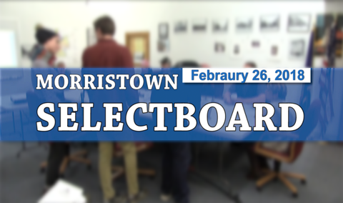 Morristown Selectboard, 2/26/18