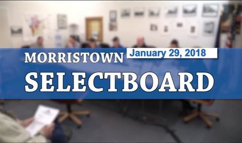 Morristown Selectboard,  1/29/18