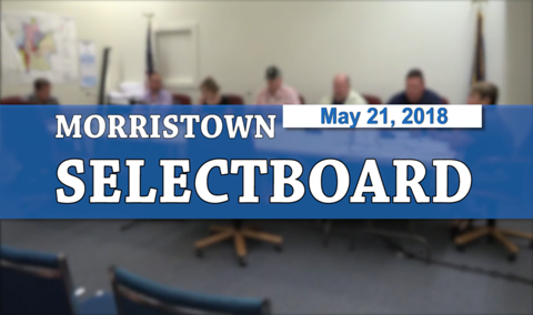 Morristown Selectboard, 5/21/18
