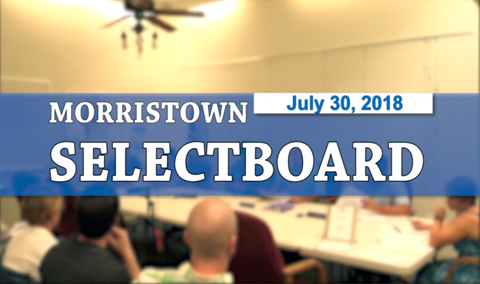 Morristown Selectboard, 7/30/18