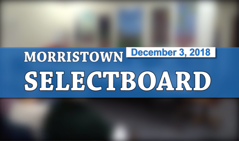 Morristown Selectboard, 12/3/18