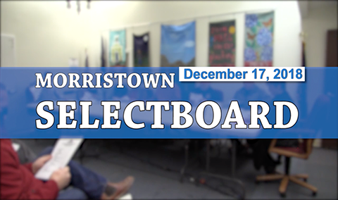 Morristown Selectboard, 12/17/18