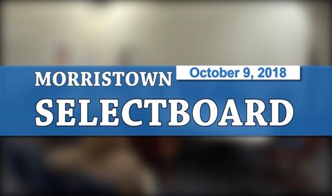 Morristown Selectboard, 10/9/18