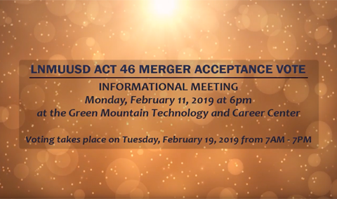 Act 46 – LNMUUSD Merger Acceptance Vote, 2/11/2019
