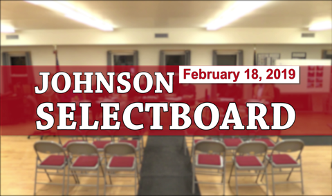 Johnson Selectboard, 2/18/19