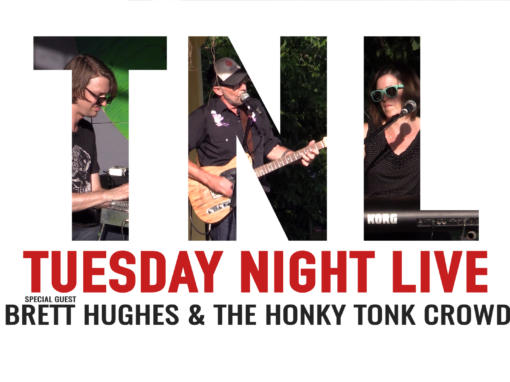 Tuesday Night Live, 2019 – Brett Hughes and The Honky Tonk Crowd