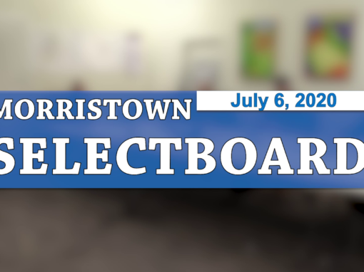 Morristown Selectboard, 7/6/20