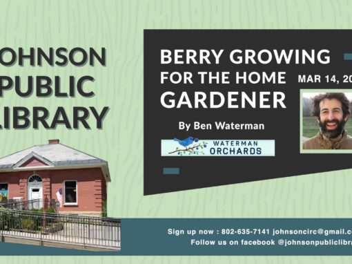 Berry Growing for the Home Gardener with Ben Waterman of Waterman Orchards 3/14/21