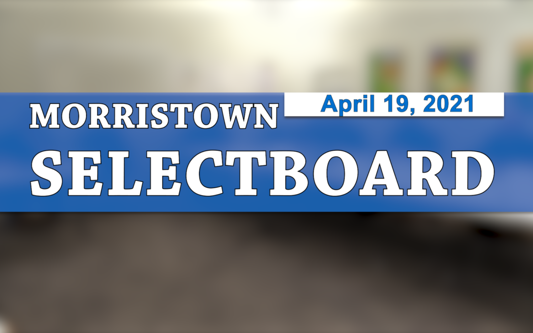 Morristown Selectboard 4/19/21