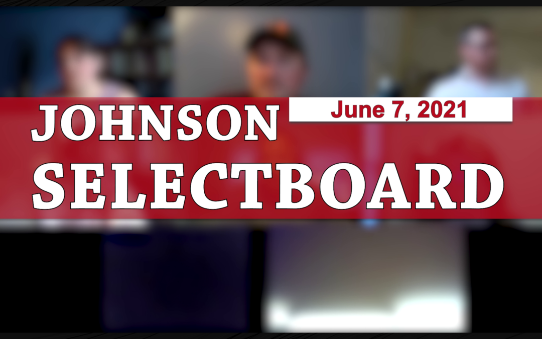 Johnson Selectboard 6/7/21