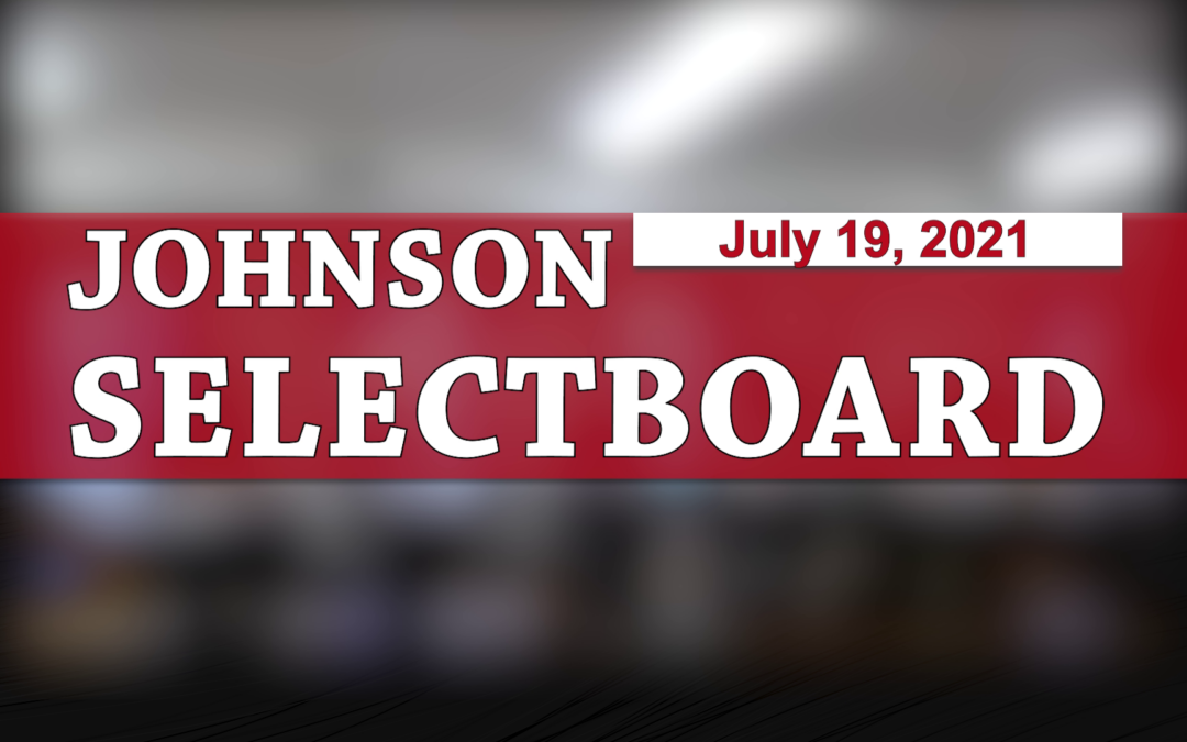 Johnson Selectboard 7/19/21